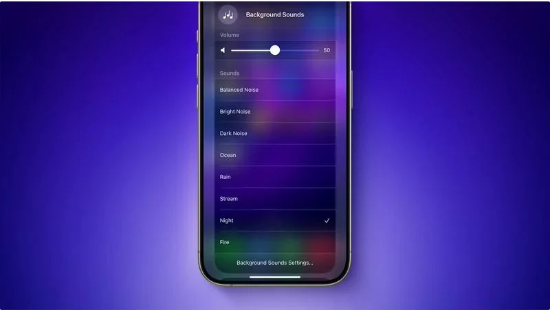 苹果 iOS 18 新增夜晚和篝火背景音